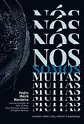 Ler Nós somos muitas: ensaios sobre crise, cultura e esperança, do autor Pedro Meira Monteiro Ler Nós somos muitas: ensaios sobre crise, cultura e esperança, do autor Pedro Meira Monteiro