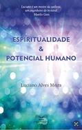 Ler ESPIRITUALIDADE E POTENCIAL HUMANO, do autor LUCIANO ALVES MEIRA
