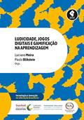 Ler Ludicidade, Jogos Digitais e Gamificação na Aprendizagem, do autor Luciano Meira; Paulo Blikstein