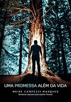 Uma Promessa Além Da Vida, do autor Meire Campezzi Marques