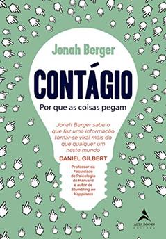 Contágio: Por que as Coisas Pegam, do autor Jonah Berger