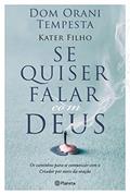 Ler Se quiser falar com Deus: Os caminhos para se comunicar com o criador por meio da oração, do autor Dom Orani Tempesta; Kater Filho