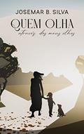Ler Quem Olha Através dos Meus Olhos, do autor Josemar B. Silva