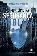 Ler O município na segurança pública, do autor Josemar Dias Cerqueira