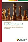 Ler Jornalismo Institucional: Metáforas conceituais e recursos argumentativos presentes no discurso jornalístico, do autor dos Santos Josemar
