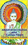 Ler Arquivo da Falésia Azul: Yuanwu Keqin, do autor Gentil Saraiva Junior Ler Arquivo da Falésia Azul: Yuanwu Keqin, do autor Gentil Saraiva Junior