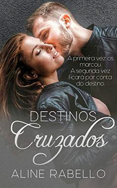 Destinos Cruzados, do autor Aline Rabello