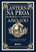 Ler Lanterna na Proa: Roberto Campos ano 100, do autor Ives Gandra da Silva Martins; Paulo Rabello de Castro