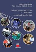 Ler Diálogos em sociologia do trabalho - A precariedade laboral no Brasil, do autor Cleber Lúcio de ALMEIDA; Wânia Guimarães Rabêllo de ALMEIDA