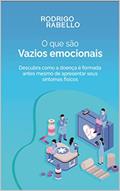 Ler Vazios Emocionais : Descubra como a doença é formada antes mesmo de apresentar seus sintomas físicos, do autor Rodrigo Rabello Ler Vazios Emocionais : Descubra como a doença é formada antes mesmo de apresentar seus sintomas físicos, do autor Rodrigo Rabello