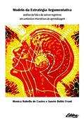 Ler Modelo da estratégia argumentativa: análise da fala e de outros registros em contextos interativos de aprendizagem, do autor Monica Rabello de Castro; Janete Bolite Frant