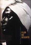 Ler Flor do deserto, do autor Waris Dirie; Cathleen Miller Ler Flor do deserto, do autor Waris Dirie; Cathleen Miller