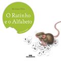 Ler O Ratinho e o Alfabeto, do autor Monique Félix Ler O Ratinho e o Alfabeto, do autor Monique Félix
