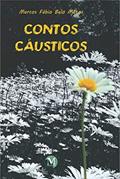 Ler Contos cáusticos, do autor Marcos Fábio Belo Matos