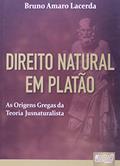 Ler Direito Natural em Platão - As Origens Gregas da Teoria Jusnaturalista, do autor Bruno Amaro Lacerda Ler Direito Natural em Platão - As Origens Gregas da Teoria Jusnaturalista, do autor Bruno Amaro Lacerda