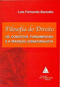 Ler Filosofia Do Direito: Os Conceitos Fundamentais E A Tradição Jusnaturalista, do autor Luis Fernando Barzotto
