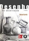 Ler Desenho de Observação: Uma Introdução ao Desenho, do autor Brian Curtis Ler Desenho de Observação: Uma Introdução ao Desenho, do autor Brian Curtis