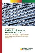 Ler Radiação térmica na construção civil: Efeitos de ondulação e rugosidade de superfícies sobre suas absortâncias e emitâncias, do autor Figueiredo Roriz Victor