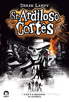 Sr. Ardiloso Cortês (Vol. 1), do autor Derek Landy