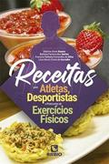 Ler Receitas para Atletas, Desportistas e Praticantes de Exercícios Físicos, do autor Sabrina Alves Ramos Ler Receitas para Atletas, Desportistas e Praticantes de Exercícios Físicos, do autor Sabrina Alves Ramos