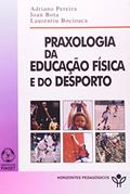 Ler Praxologia da Educação Física e do Desporto, do autor Ioan Bota