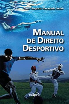 Manual de direito desportivo, do autor Cesar Augusto Cavazzola Junior