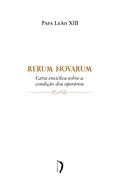 Ler Rerum Novarum: Carta Encíclica Sobre a Condição dos Operários, do autor Papa Leão XIII Ler Rerum Novarum: Carta Encíclica Sobre a Condição dos Operários, do autor Papa Leão XIII