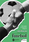 Ler Mediação Como Mecanismo Para Solução de Conflitos Desportivos do Futebol, do autor Ronaldo Crespilho Sagres Ler Mediação Como Mecanismo Para Solução de Conflitos Desportivos do Futebol, do autor Ronaldo Crespilho Sagres