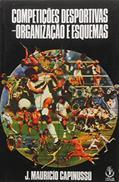 Ler Competições Desportivas. Organização e Esquemas, do autor José Maurício Capinussú Ler Competições Desportivas. Organização e Esquemas, do autor José Maurício Capinussú
