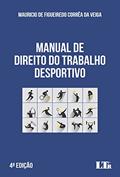 Ler Manual de Direito do Trabalho Desportivo, do autor Mauricio de Figueiredo Corrêa da Veiga