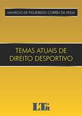 Ler Temas Atuais De Direito Desportivo, do autor Mauricio de Figueiredo Corrêa da Veiga Ler Temas Atuais De Direito Desportivo, do autor Mauricio de Figueiredo Corrêa da Veiga