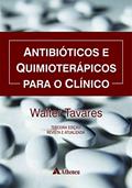 Ler Antibióticos e Quimioterápicos Para o Clínico, do autor Walter Tavares