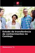 Ler Estudo da transferência de conhecimentos no Camboja, do autor Makararavy Ty Ler Estudo da transferência de conhecimentos no Camboja, do autor Makararavy Ty