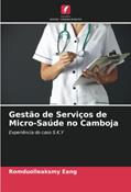 Ler Gestão de Serviços de Micro-Saúde no Camboja: Experiência do caso S.K.Y, do autor Romduolleaksmy Eang