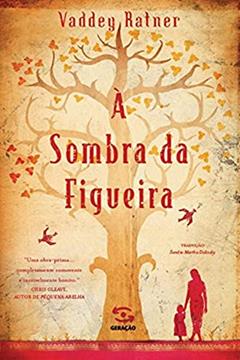 À sombra da figueira, do autor Vaddey Ratner