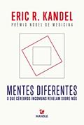 Ler Mentes diferentes: o que cérebros incomuns revelam sobre nós, do autor Eric R. Kandel Ler Mentes diferentes: o que cérebros incomuns revelam sobre nós, do autor Eric R. Kandel