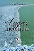 Ler Lugar Incomum, do autor Sandra Santana