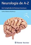 Ler Neurologia de A-Z: Um Compêndio de Doenças Incomuns, do autor Carlos Roberto Martins Jr. Ler Neurologia de A-Z: Um Compêndio de Doenças Incomuns, do autor Carlos Roberto Martins Jr.