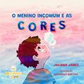 Ler O menino incomum e as cores, do autor JULIANA james