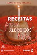 Ler Receitas para alérgicos: festas - Volume 2, do autor Fabiana Teodoro Fernandes