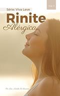 Ler Viva Leve - Rinite Alérgica: Viver com leveza. Mais imunidade e Menos alergia. Já imaginou?, do autor Natasha R. Ferraroni