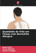 Ler Qualidade de Vida em Temas com Dermatite Alérgica, do autor Nada Kotti; Feriel Dhouib; Mounira Hajjaji