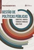 Ler Gestão de políticas públicas:: conceitos, aportes teóricos e modelos analíticos, do autor Paulo Nascimento Neto Ler Gestão de políticas públicas:: conceitos, aportes teóricos e modelos analíticos, do autor Paulo Nascimento Neto