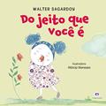 Ler Do jeito que você é, do autor Walter Sagardoy Ler Do jeito que você é, do autor Walter Sagardoy
