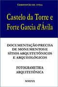 Ler Castelo da Torre e Forte Garcia d'Ávila: Documentação precisa de monumentos e sítios arquitetônicos e arqueológicos - Fotogrametria Terrestre, do autor Christovão de Avila Ler Castelo da Torre e Forte Garcia d'Ávila: Documentação precisa de monumentos e sítios arquitetônicos e arqueológicos - Fotogrametria Terrestre, do autor Christovão de Avila