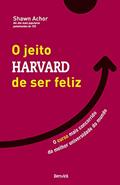 Ler O Jeito Harvard de Ser Feliz: O curso mais concorrido da melhor universidade do mundo, do autor Shawn Achor