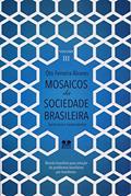 Ler Mosaicos da Sociedade Brasileira, Sociocracia e Sociocratismo - Volume 3, do autor Oto Ferreira Álvares