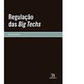 Ler Regulação das big Techs, do autor Roberta Battisti
