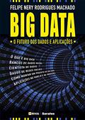 Ler Big Data: O futuro dos dados e aplicações, do autor Felipe Nery Rodrigues Machado Ler Big Data: O futuro dos dados e aplicações, do autor Felipe Nery Rodrigues Machado