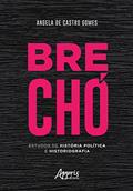 Ler Brechó: Estudos de História Política e Historiografia, do autor Angela de Castro Gomes Ler Brechó: Estudos de História Política e Historiografia, do autor Angela de Castro Gomes